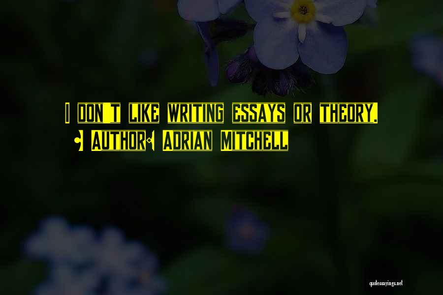 Adrian Mitchell Quotes 634503