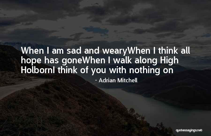 Adrian Mitchell Quotes 809568