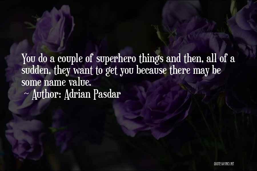 Adrian Pasdar Quotes 1903682