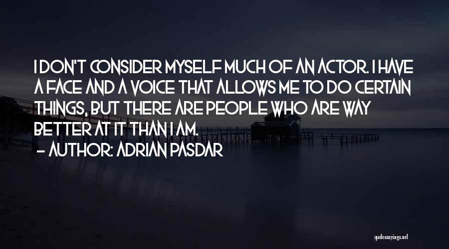 Adrian Pasdar Quotes 791676