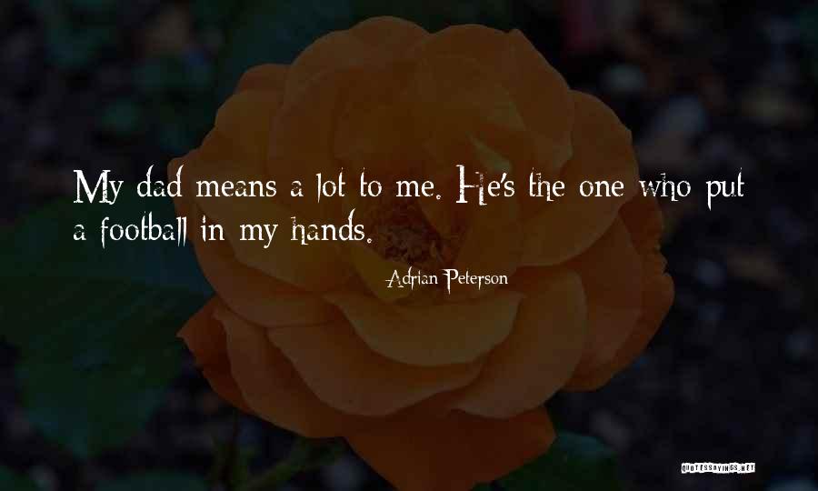 Adrian Peterson Best Quotes By Adrian Peterson Adrian Peterson Best Quotes By Adrian Peterson