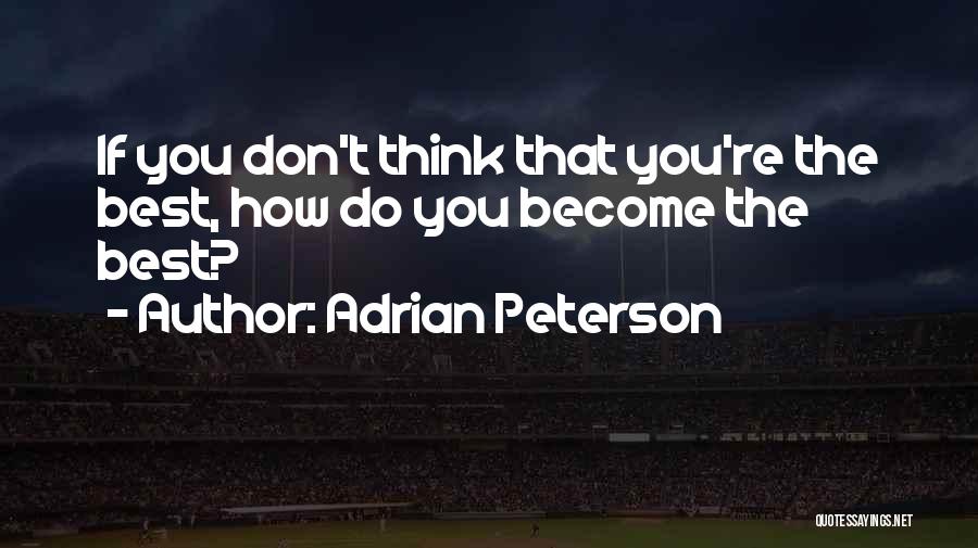 Adrian Peterson Best Quotes By Adrian Peterson