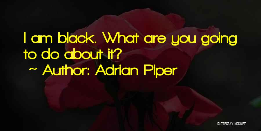 Adrian Piper Quotes 1422432