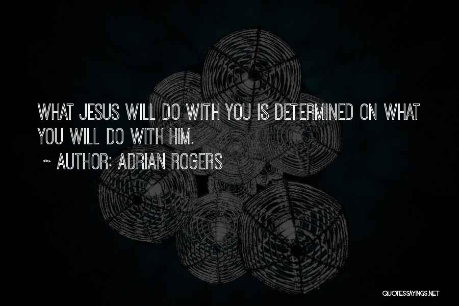 Adrian Rogers Quotes 1578278