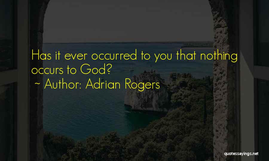 Adrian Rogers Quotes 1747763