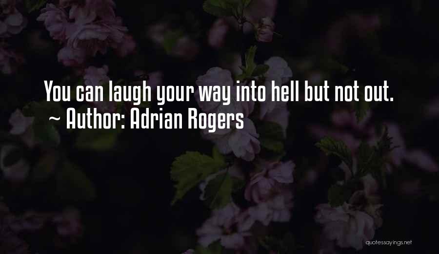 Adrian Rogers Quotes 1809288