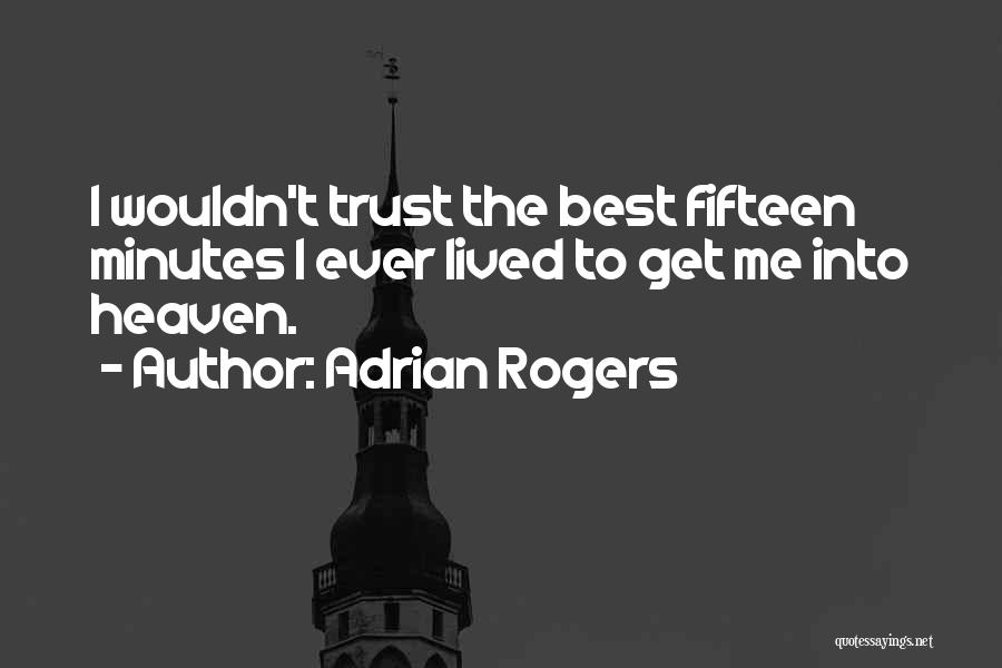 Adrian Rogers Quotes 2115702