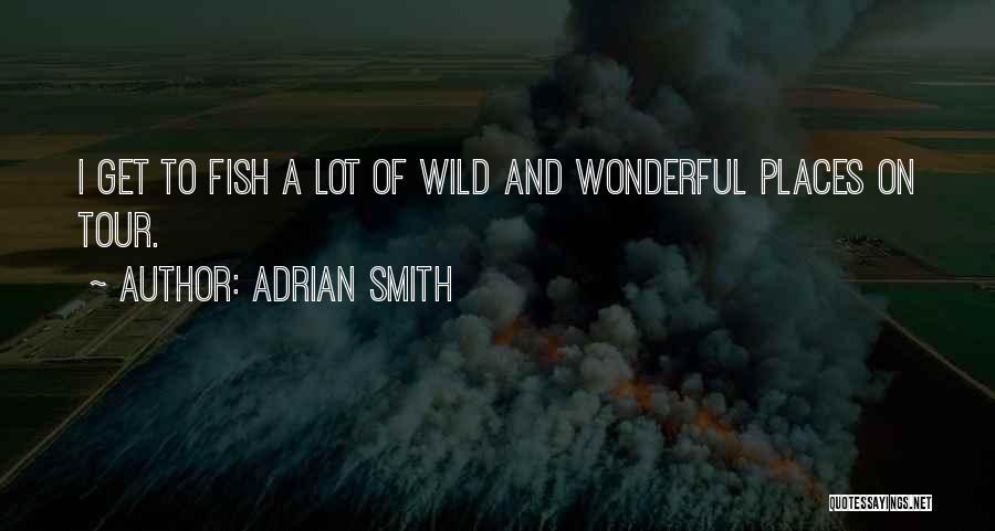 Adrian Smith Quotes 2212258