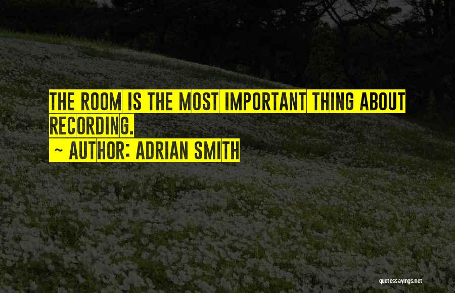 Adrian Smith Quotes 245861