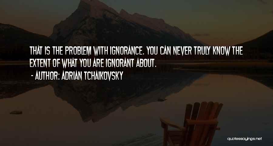 Adrian Tchaikovsky Quotes 1502358