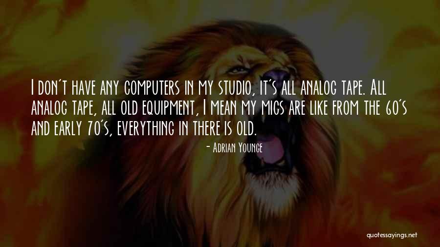 Adrian Younge Quotes 1204636 Adrian Younge Quotes 1204636