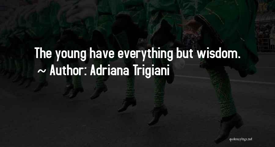 Adriana Trigiani Quotes 1061660