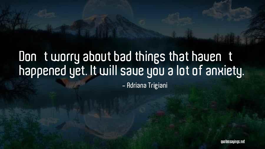 Adriana Trigiani Quotes 1120080 Adriana Trigiani Quotes 1120080