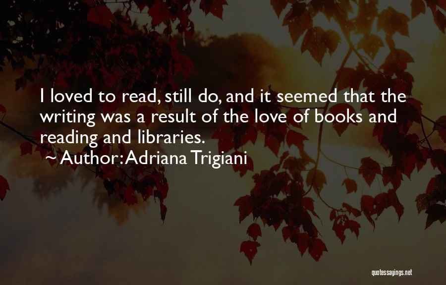 Adriana Trigiani Quotes 1766650