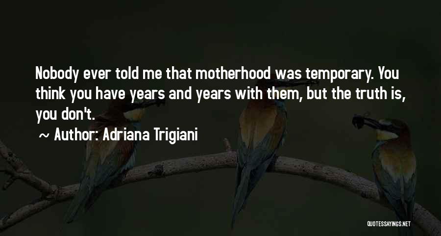 Adriana Trigiani Quotes 471702