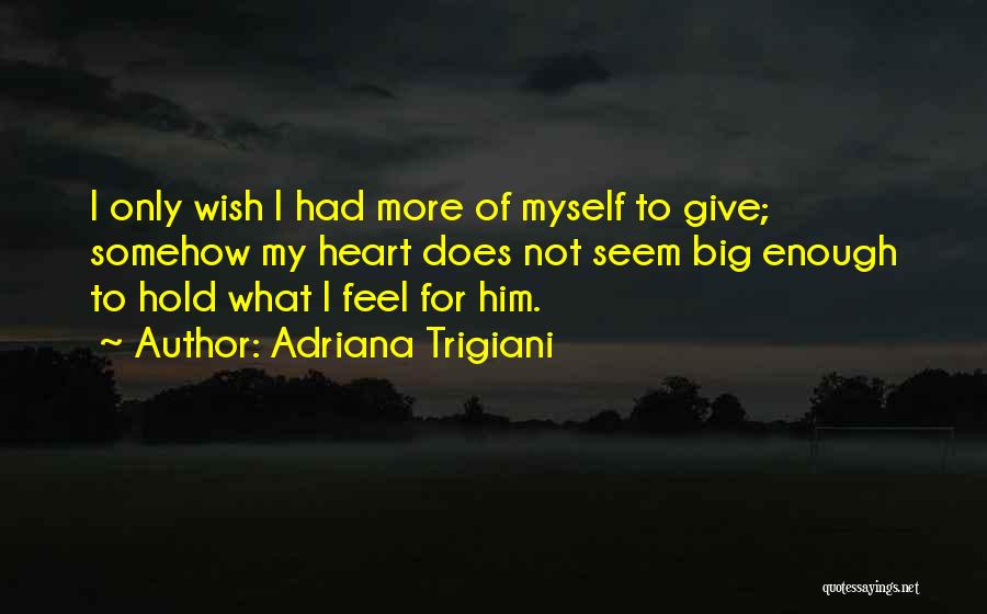 Adriana Trigiani Quotes 920681