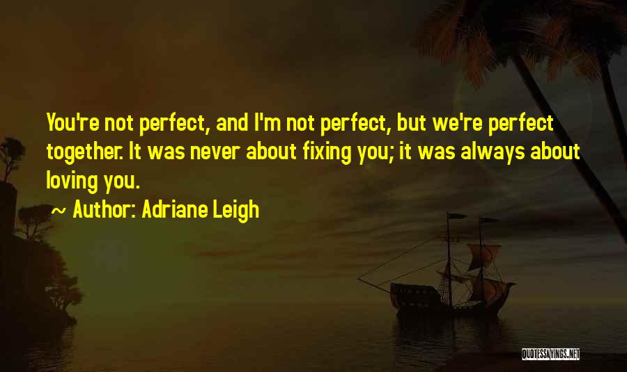 Adriane Leigh Quotes 1246170