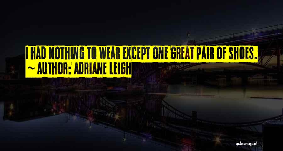 Adriane Leigh Quotes 136488