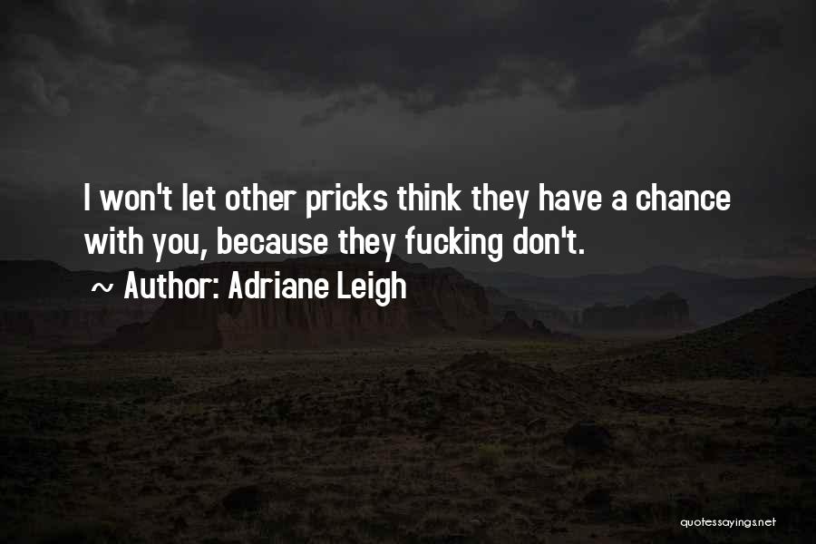 Adriane Leigh Quotes 1599253