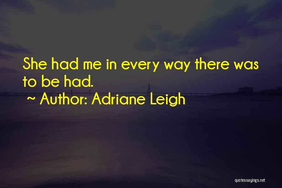 Adriane Leigh Quotes 1802600