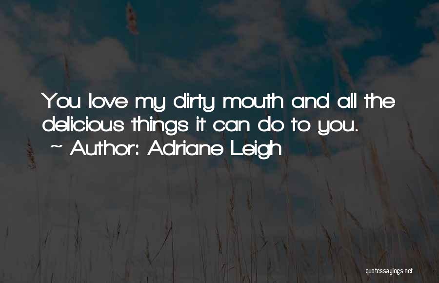 Adriane Leigh Quotes 2043665