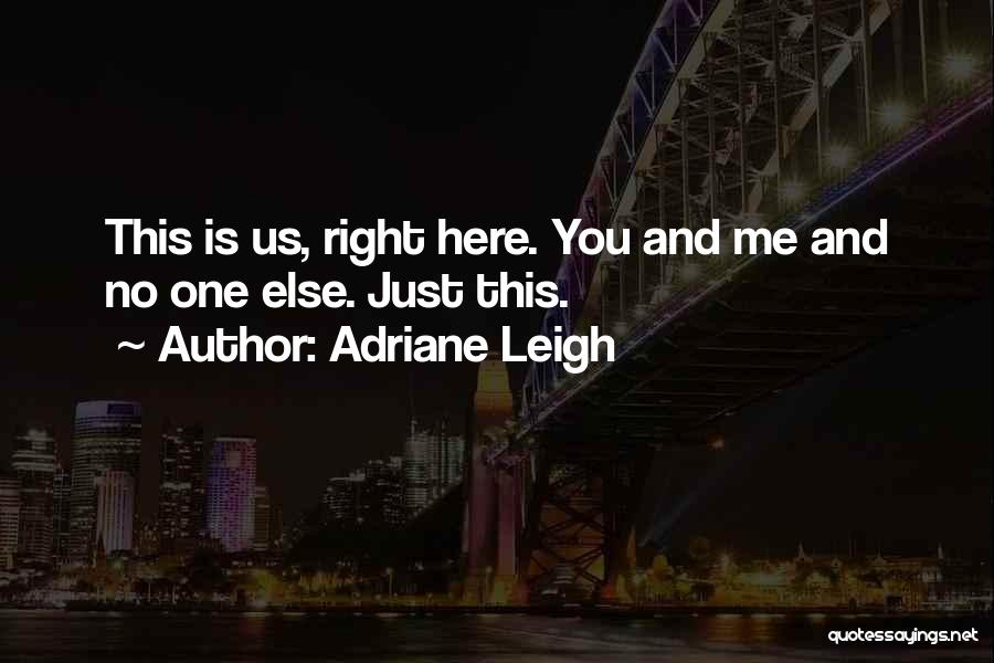 Adriane Leigh Quotes 2159811