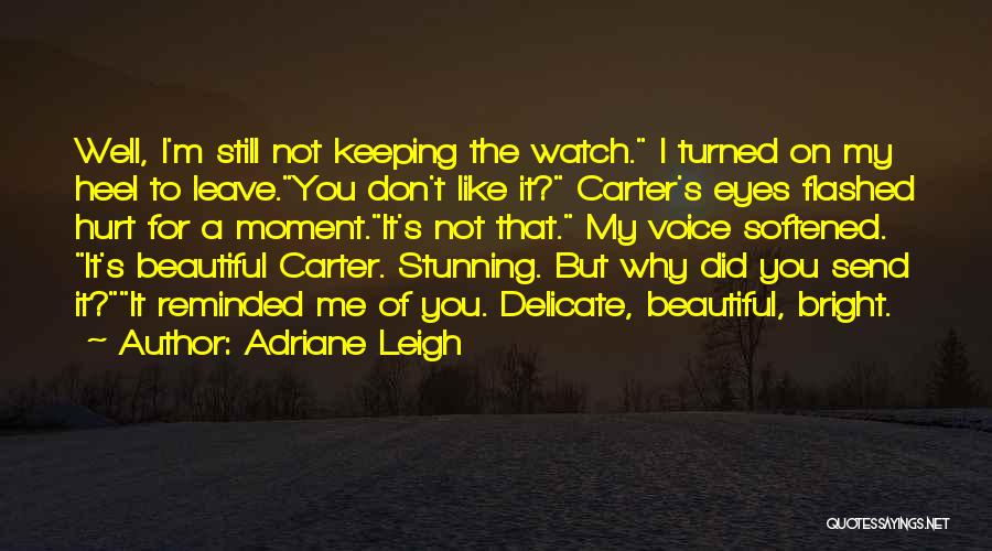 Adriane Leigh Quotes 2185020