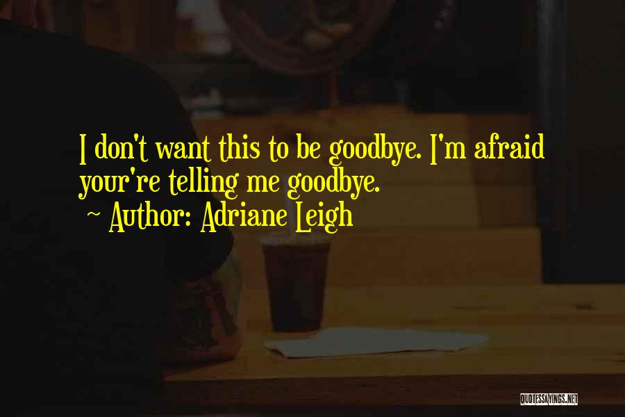 Adriane Leigh Quotes 854648