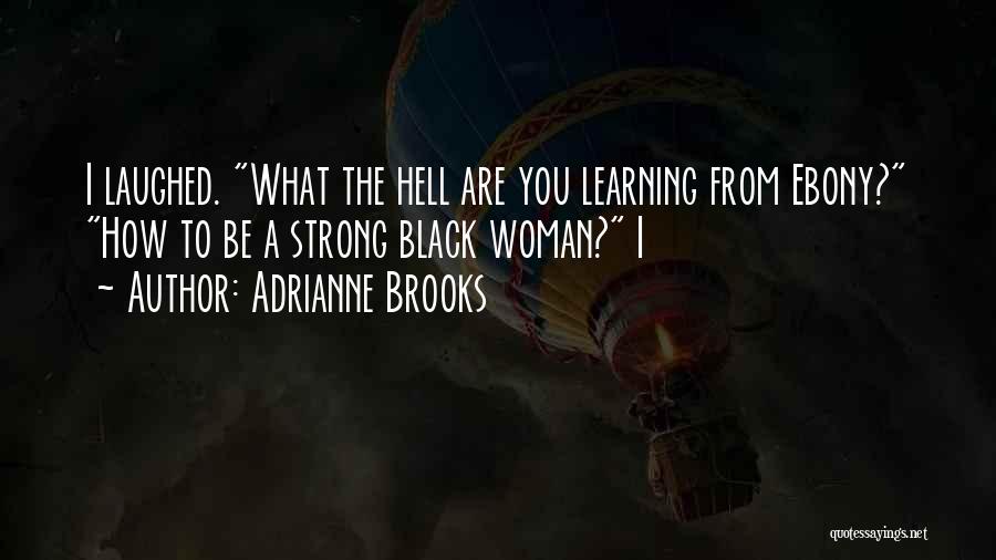 Adrianne Brooks Quotes 840361