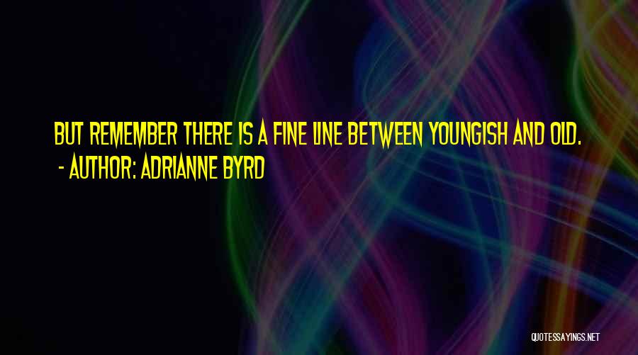 Adrianne Byrd Quotes 1070471