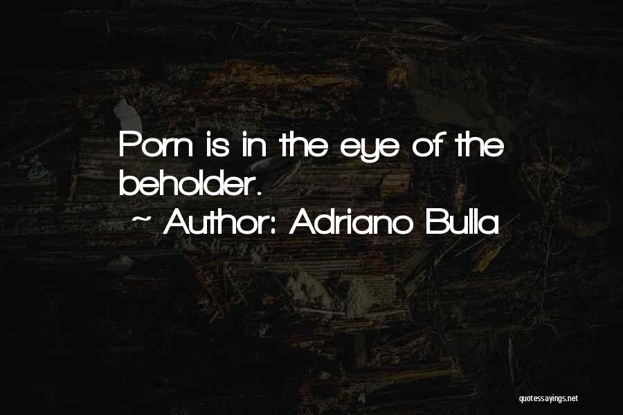 Adriano Bulla Quotes 1163208