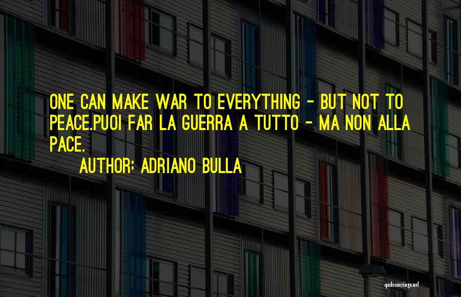 Adriano Bulla Quotes 582833