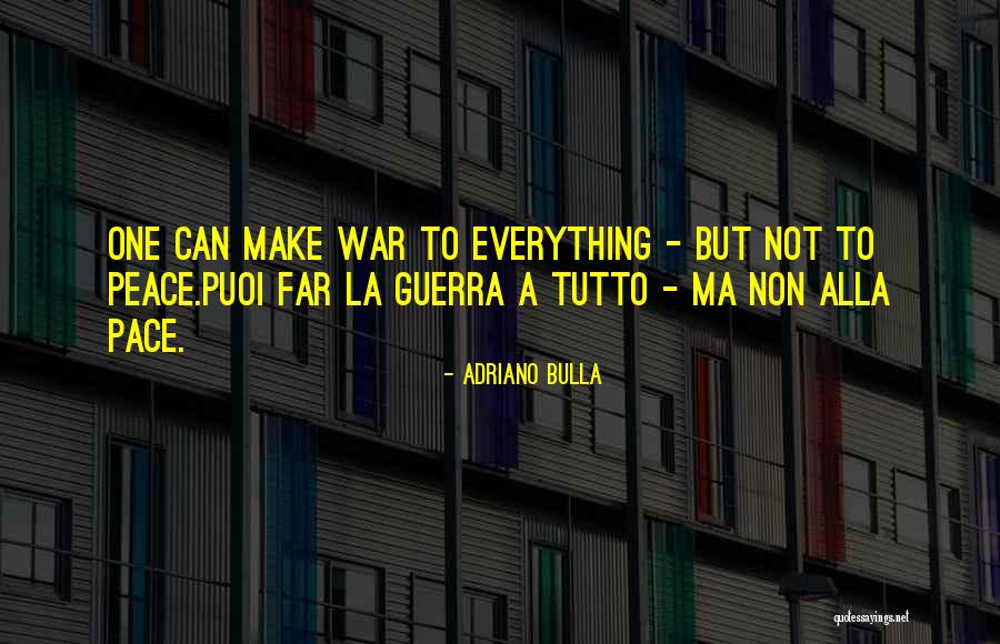 Adriano Bulla Quotes 582833