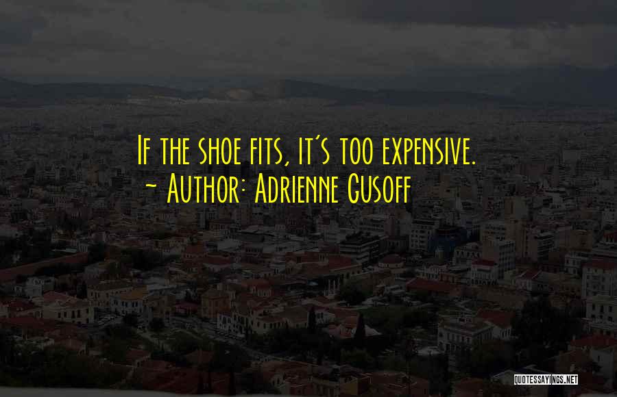 Adrienne Gusoff Quotes 518991