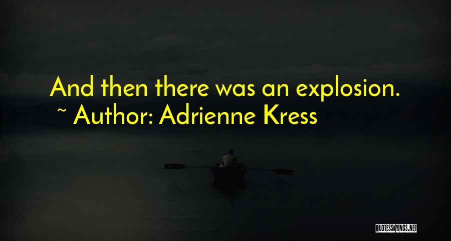 Adrienne Kress Quotes 213008