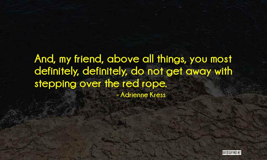 Adrienne Kress Quotes 291572