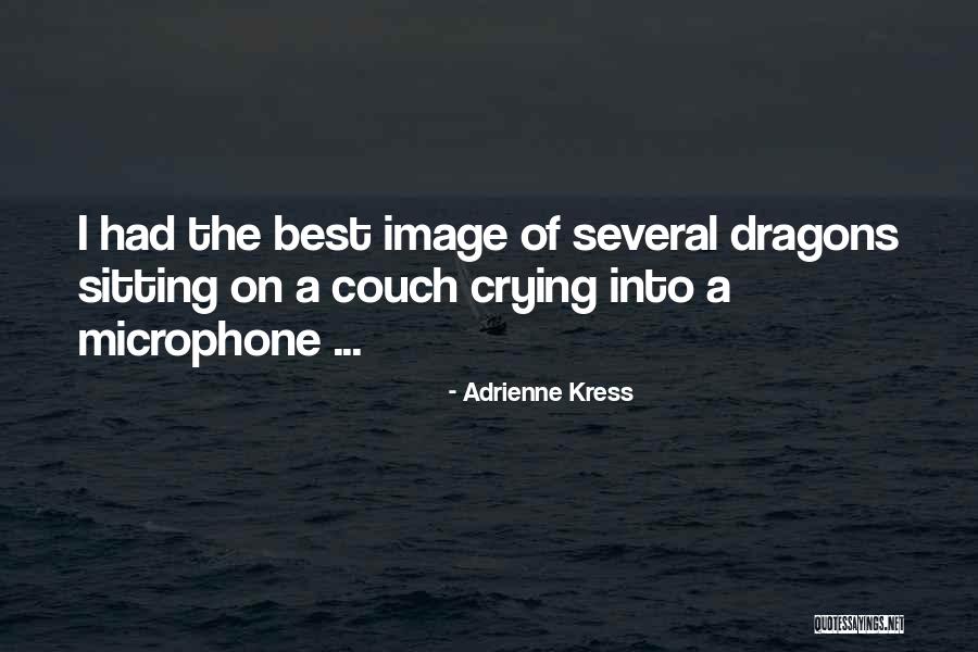 Adrienne Kress Quotes 88859