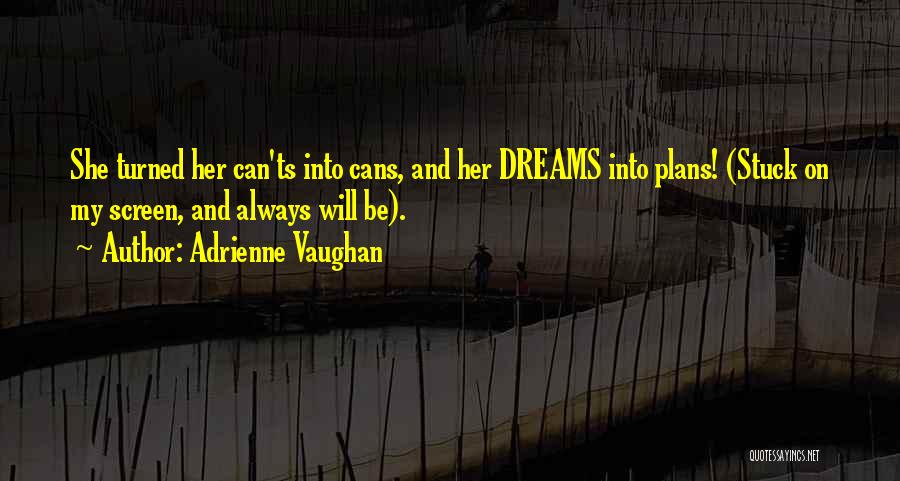 Adrienne Vaughan Quotes 323940