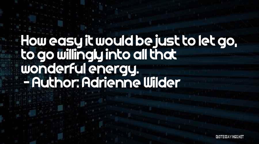 Adrienne Wilder Quotes 1065889