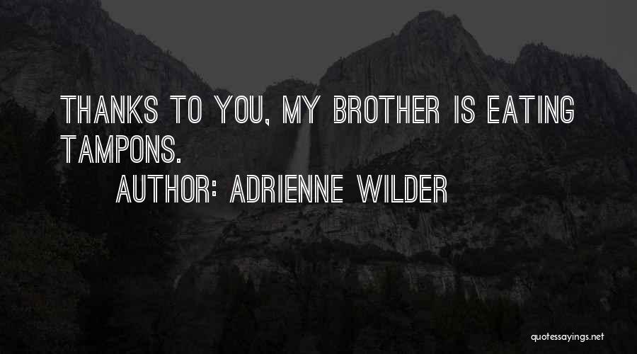 Adrienne Wilder Quotes 1651527