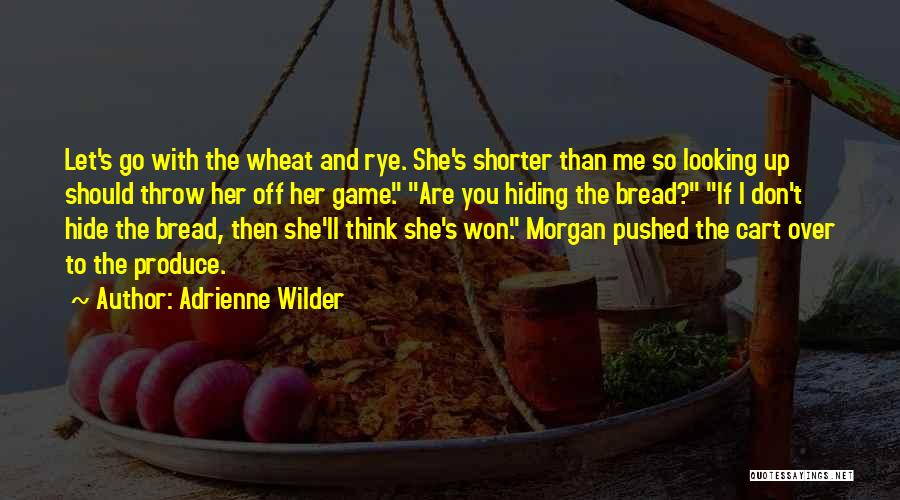 Adrienne Wilder Quotes 2074012