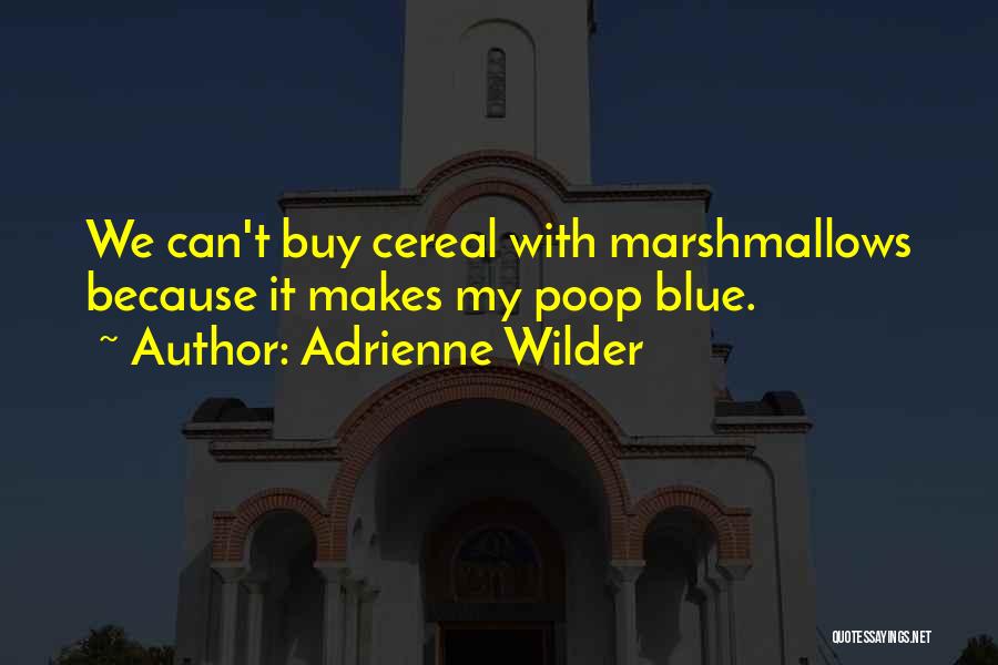 Adrienne Wilder Quotes 2170216