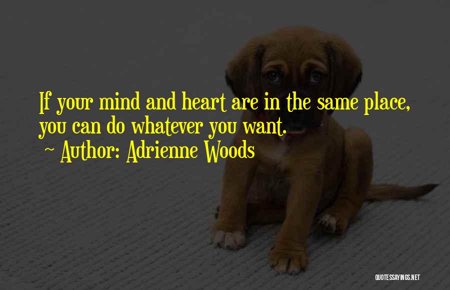 Adrienne Woods Quotes 1990499