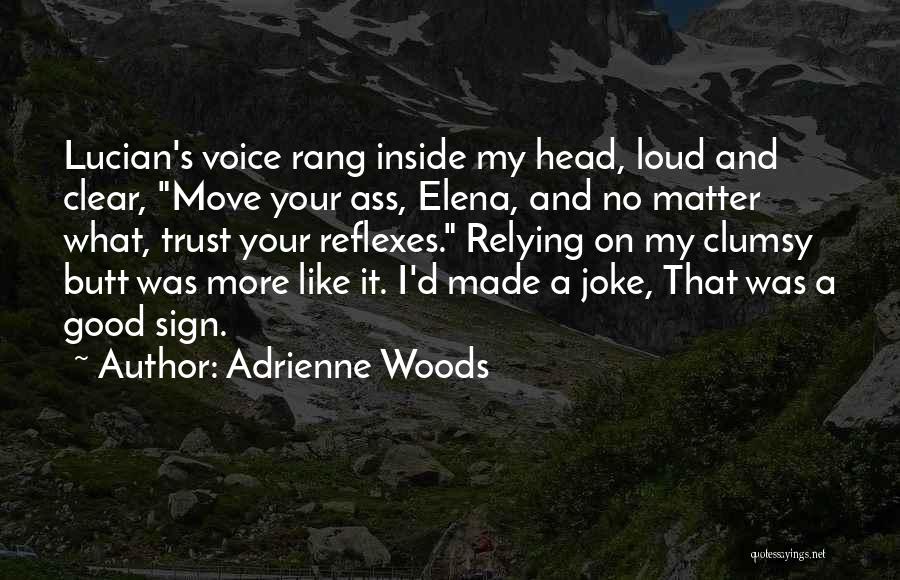Adrienne Woods Quotes 390076