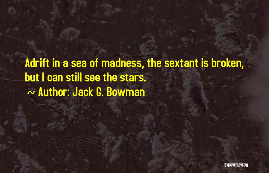 Adrift At Sea Quotes By Jack G. Bowman