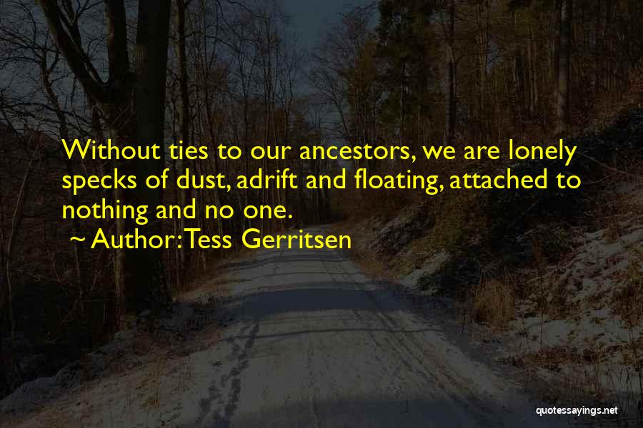 Adrift Quotes By Tess Gerritsen