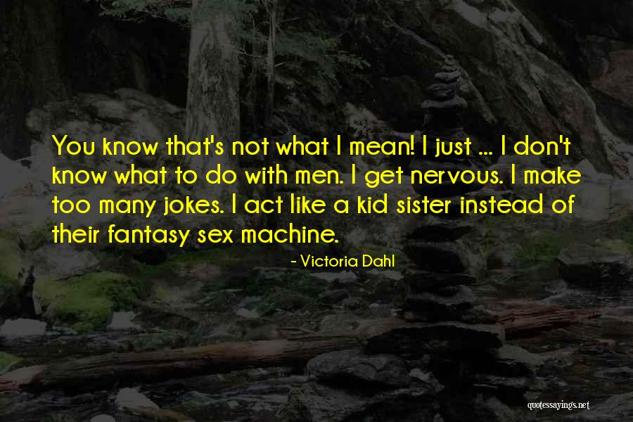 Adrina Thorpe Quotes By Victoria Dahl Adrina Thorpe Quotes By Victoria Dahl