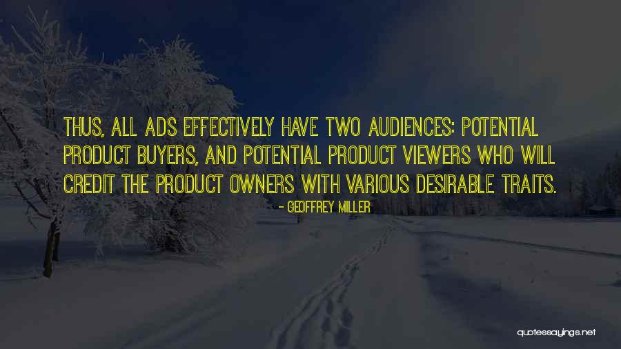 Ads Quotes By Geoffrey Miller Ads Quotes By Geoffrey Miller