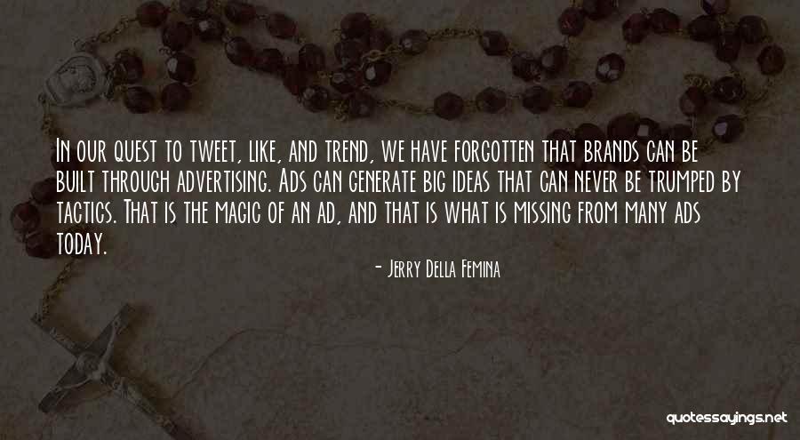 Ads Quotes By Jerry Della Femina Ads Quotes By Jerry Della Femina