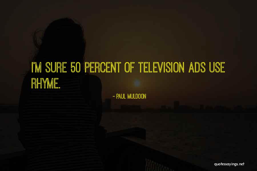 Ads Quotes By Paul Muldoon Ads Quotes By Paul Muldoon